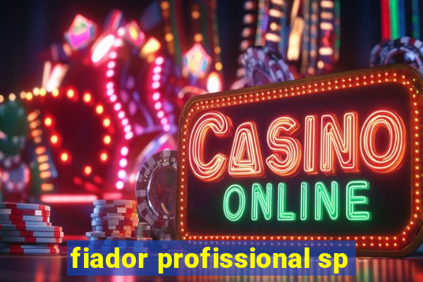 fiador profissional sp